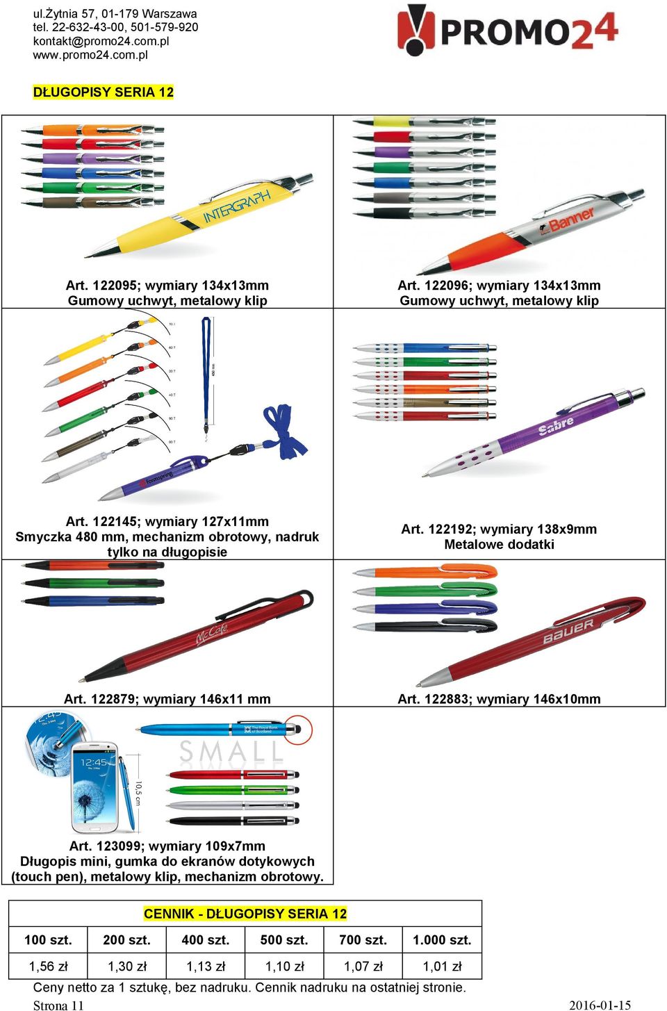 122192; wymiary 138x9mm Metalowe dodatki Art. 122879; wymiary 146x11 mm Art. 122883; wymiary 146x10mm Art.