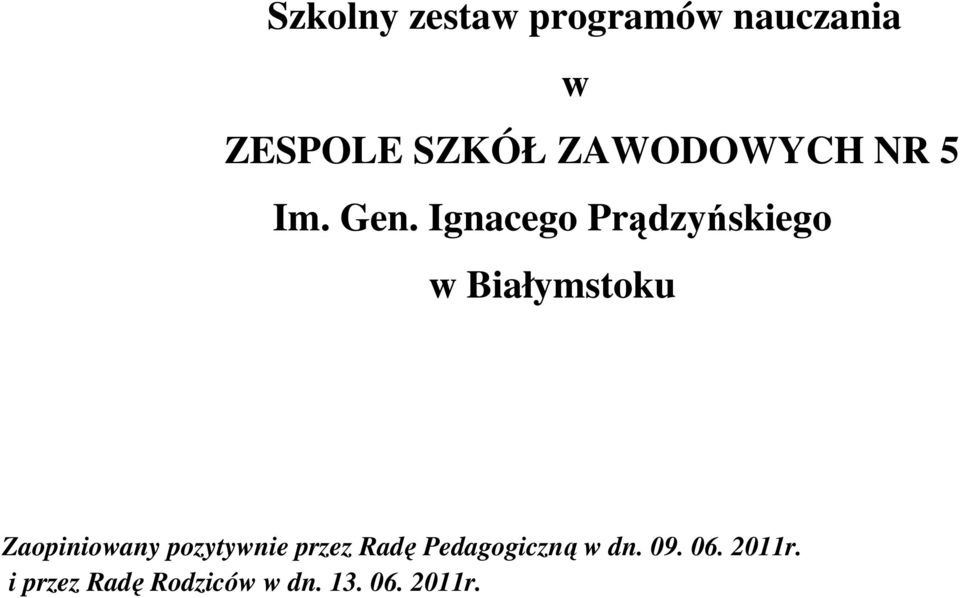 Ignacego Prądzyńskiego w Białymstoku Zaopiniowany