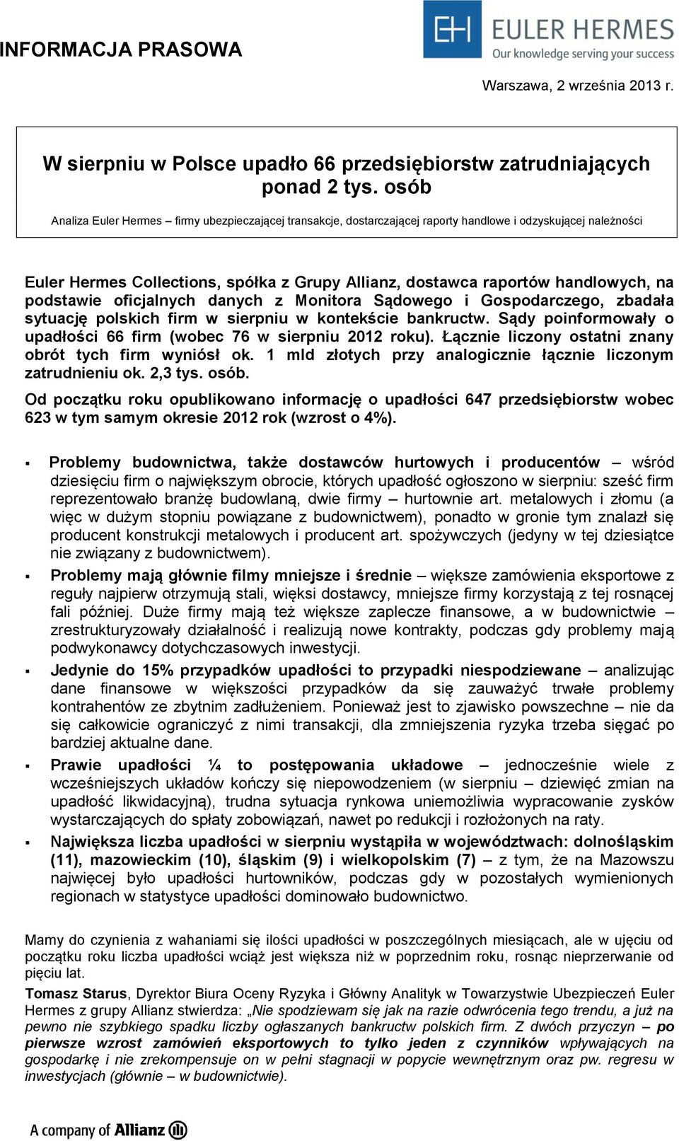 na podstawie oficjalnych danych z Monitora Sądowego i Gospodarczego, zbadała sytuację polskich firm w sierpniu w kontekście bankructw.