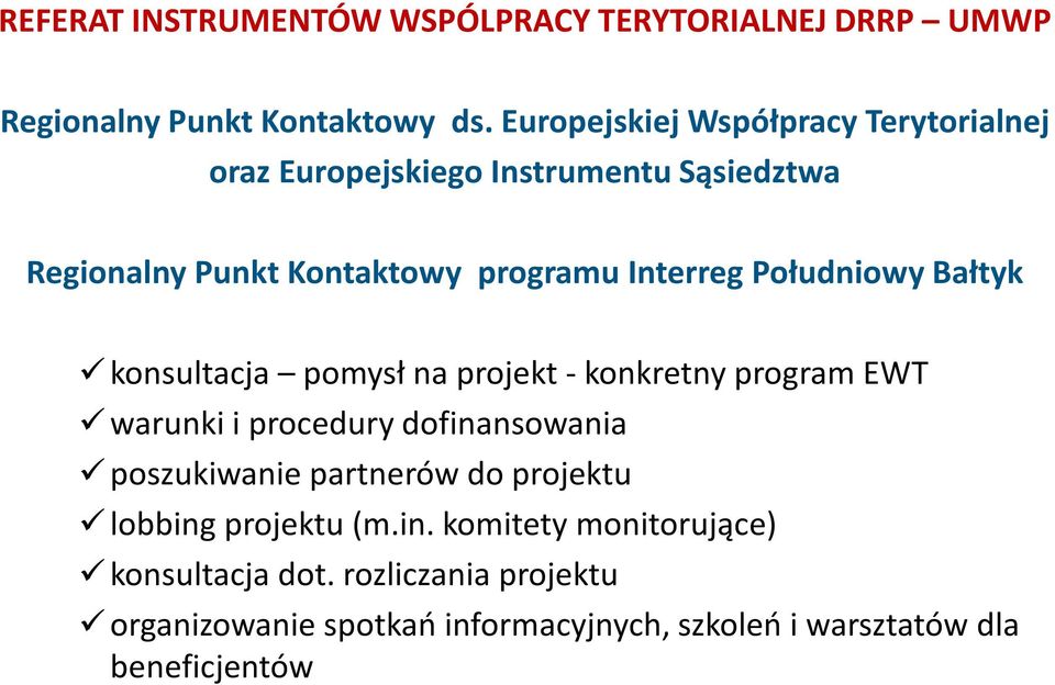 Południowy Bałtyk konsultacja pomysł na projekt -konkretny program EWT warunki i procedury dofinansowania poszukiwanie partnerów