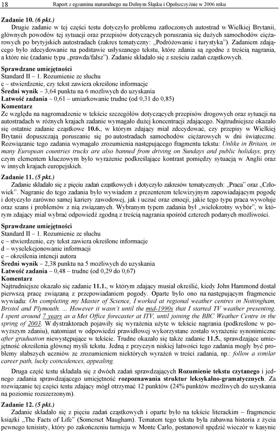 ciężarowych po brytyjskich autostradach (zakres tematyczny: Podróżowanie i turystyka ).