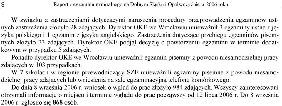 Dyrektor OKE podjął decyzję o powtórzeniu egzaminu w terminie dodatkowym w przypadku 5 zdających.