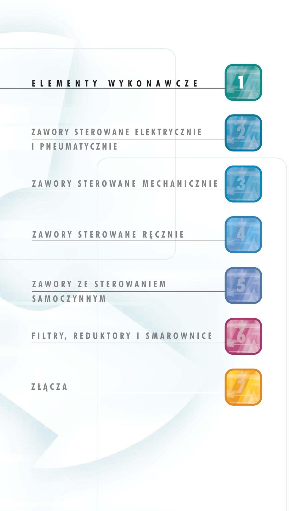 MECHANICZNIE 3 ZAWORY STEROWANE RĘCZNIE 4 ZAWORY ZE