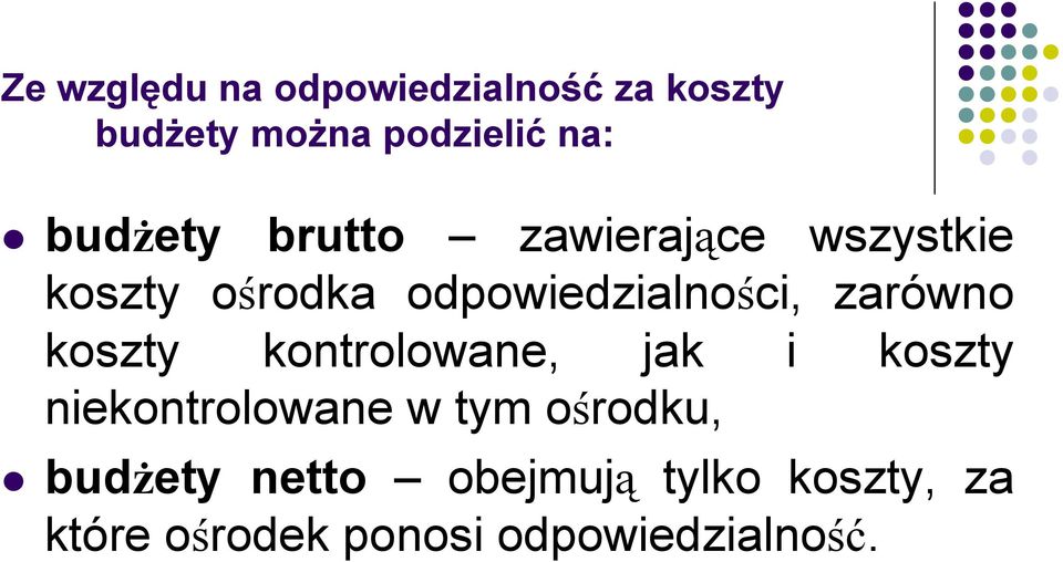 zarówno koszty kontrolowane, jak i koszty niekontrolowane w tym ośrodku,