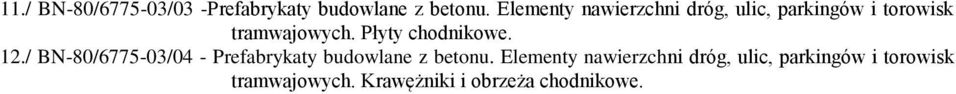 Płyty chodnikowe. 12./ BN-80/6775-03/04 - Prefabrykaty budowlane z betonu.