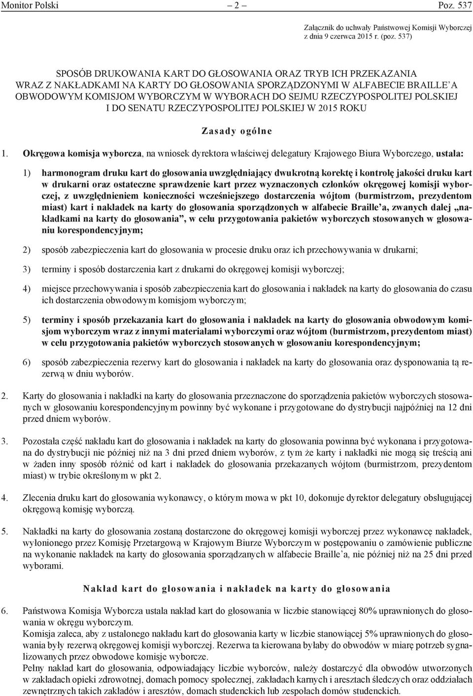 RZECZYPOSPOLITEJ POLSKIEJ I DO SENATU RZECZYPOSPOLITEJ POLSKIEJ W 2015 ROKU Zasady ogólne 1.