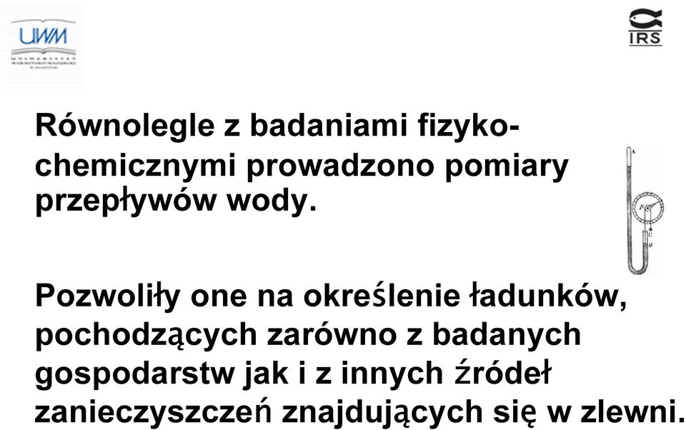 Pozwoliły one na określenie ładunków, pochodzących