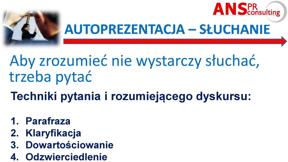 pytania i rozumiejącego dyskursu: 1.