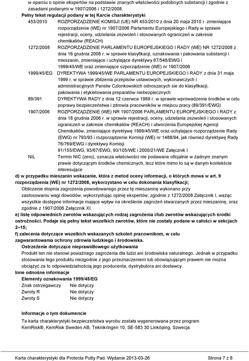 zmieniające rozporządzenie (WE) nr 1907/2006 Parlamentu Europejskiego i Rady w sprawie rejestracji, oceny, udzielania zezwoleń i stosowanych ograniczeń w zakresie chemikaliów (REACH) 1272/2008