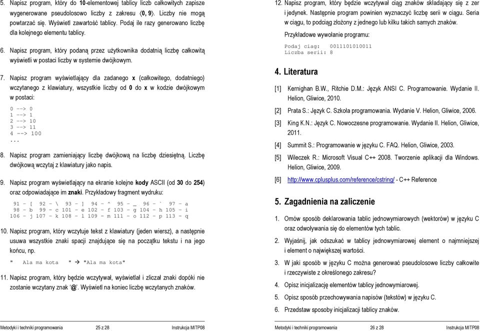 Napisz program wyświetlający dla zadanego x (całkowitego, dodatniego) wczytanego z klawiatury, wszystkie liczby od 0 do x w kodzie dwójkowym w postaci: 0 --> 0 1 --> 1 2 --> 10 3 --> 11 4 --> 100... 8.