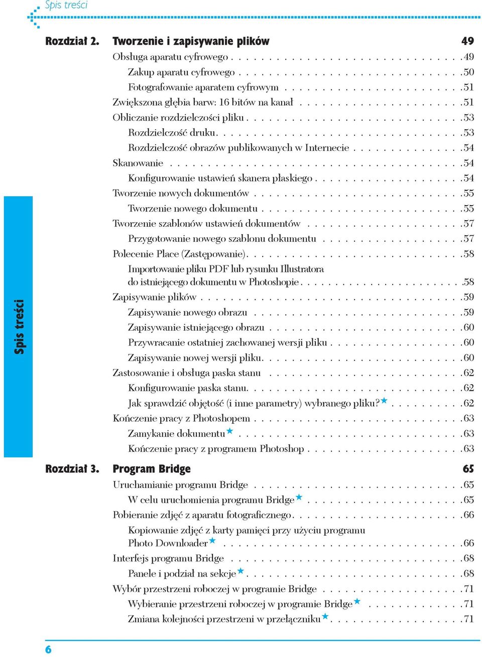 ............................... 53 Rozdzielczość obrazów publikowanych w Internecie...............54 Skanowanie.......................................54 Konfigurowanie ustawień skanera płaskiego.