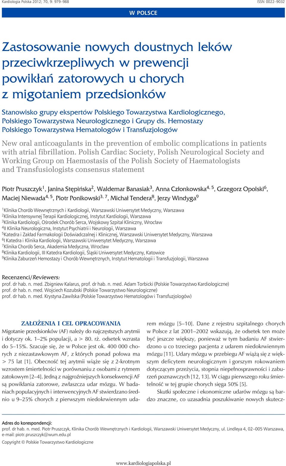 Hemostazy Polskiego Towarzystwa Hematologów i Transfuzjologów New oral anticoagulants in the prevention of embolic complications in patients with atrial fibrillation.