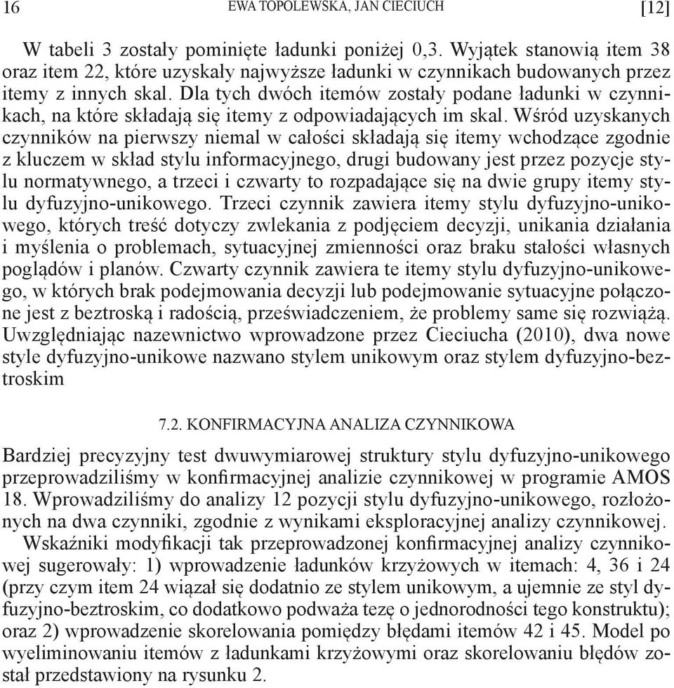 Dla tych dwóch itemów zostały podane ładunki w czynnikach, na które składają się itemy z odpowiadających im skal.