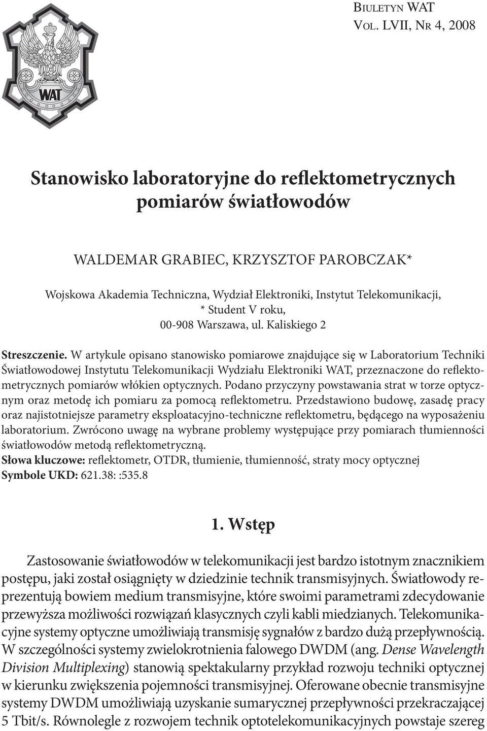 Telekomunikacji, * Student V roku, 00-908 Warszawa, ul. Kaliskiego 2 Streszczenie.