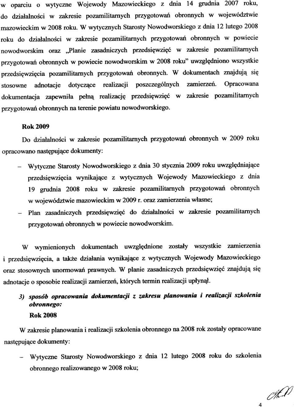 zakresie pozamilitamych przygotowań obronnych w powiecie nowodworskim w 2008 roku" uwzględniono wszystkie przedsięwzięcia pozamilitamych przygotowań obronnych.