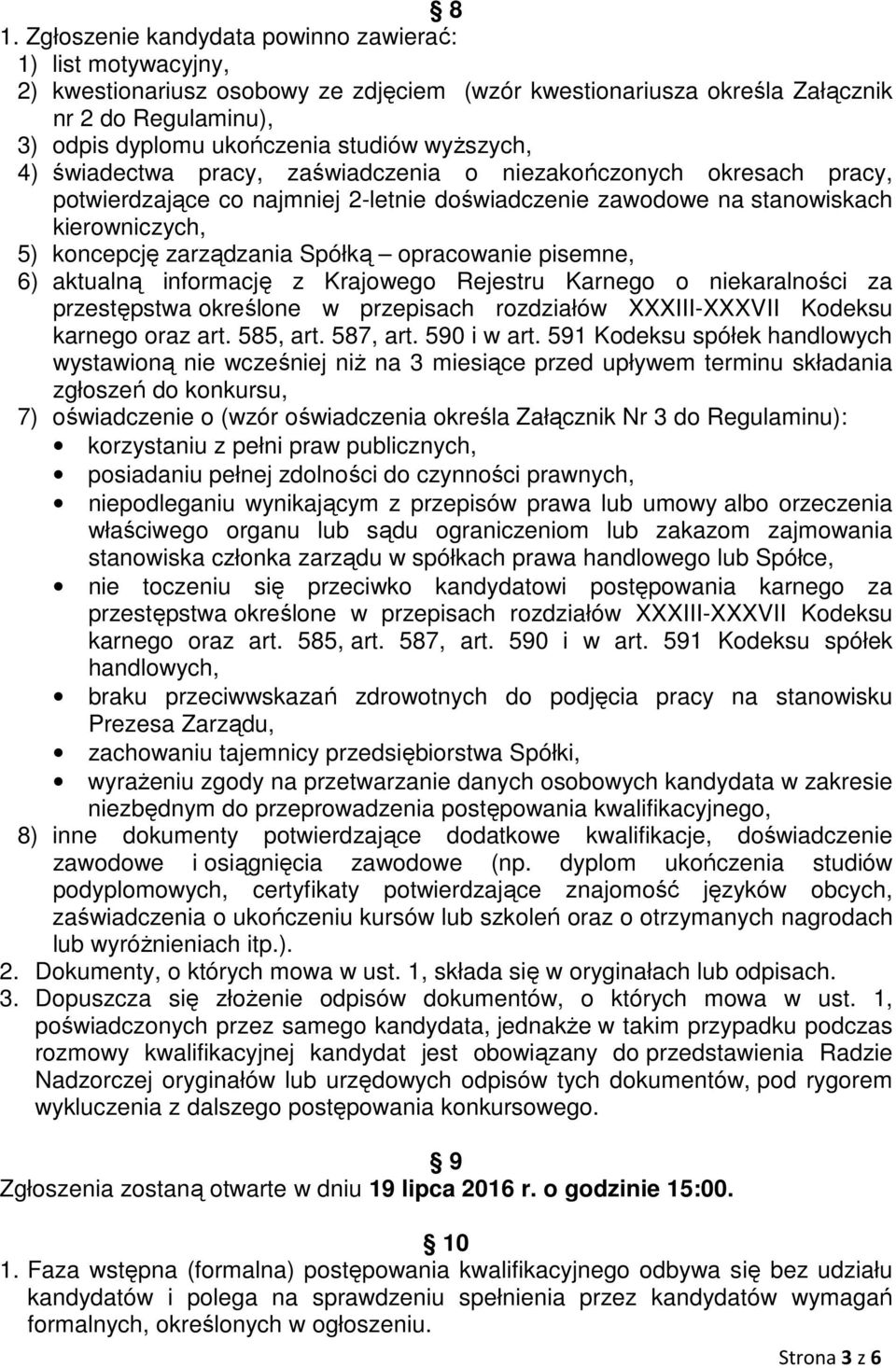 Spółką opracowanie pisemne, 6) aktualną informację z Krajowego Rejestru Karnego o niekaralności za przestępstwa określone w przepisach rozdziałów XXXIII-XXXVII Kodeksu karnego oraz art. 585, art.