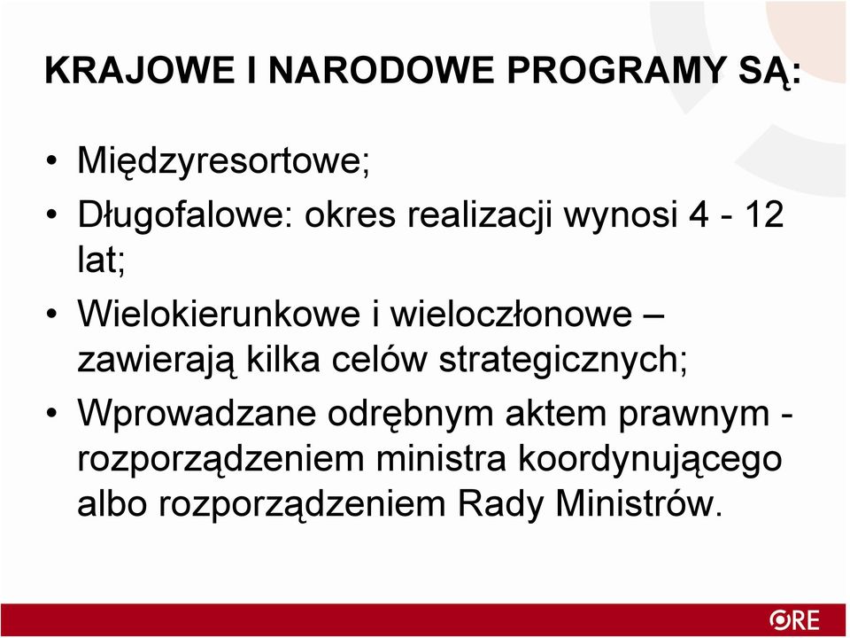 kilka celów strategicznych; Wprowadzane odrębnym aktem prawnym -