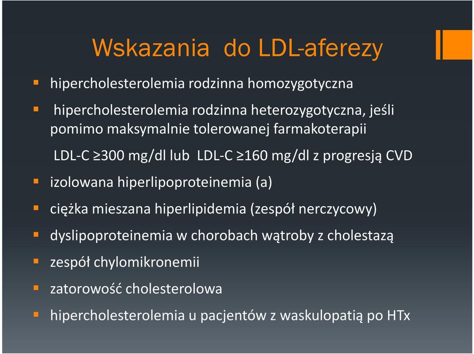 progresją CVD izolowana hiperlipoproteinemia (a) ciężka mieszana hiperlipidemia (zespół nerczycowy)