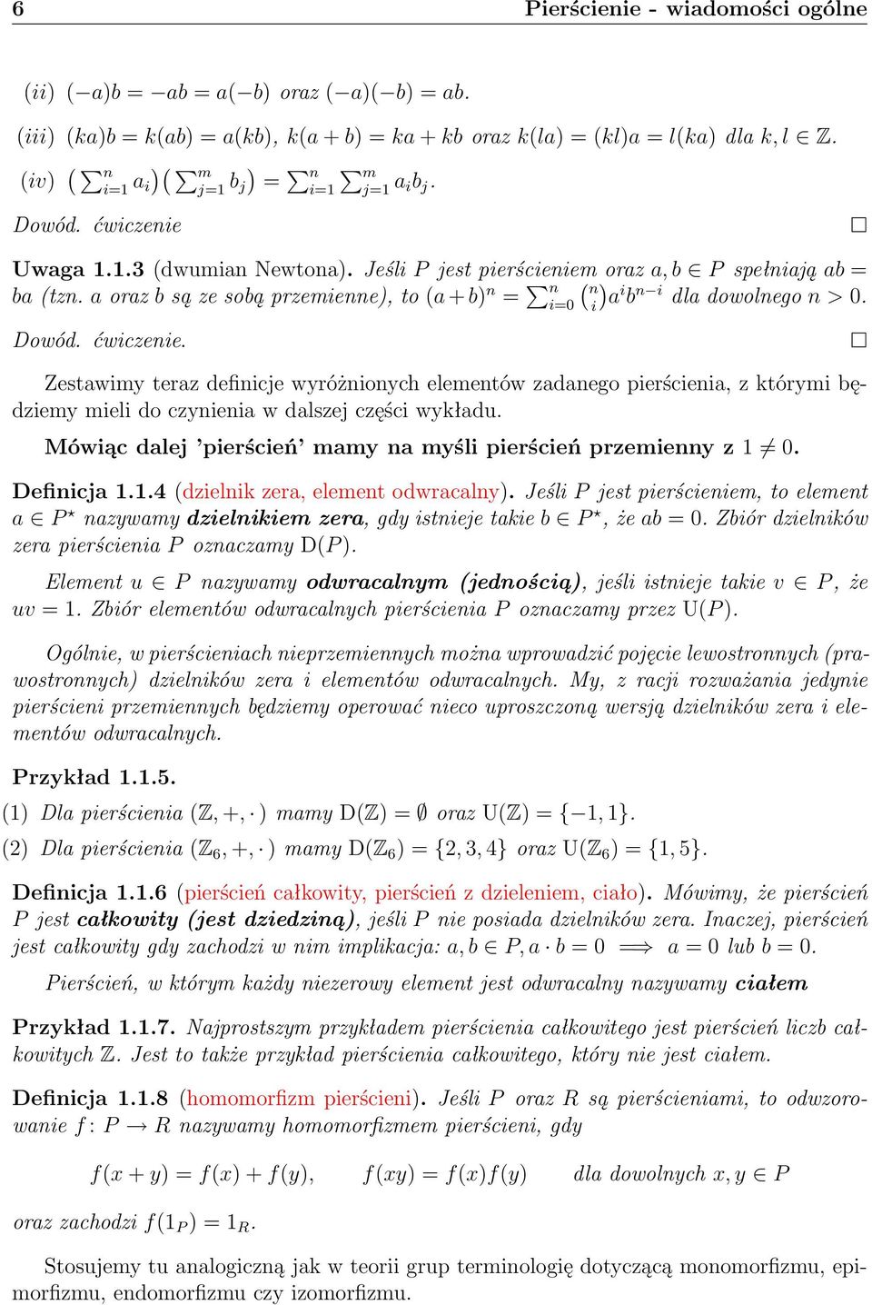 a oraz b są ze sobą przemienne), to (a + b) n = n i=0 ( n i) a i b n i dla dowolnego n > 0. Dowód. ćwiczenie.