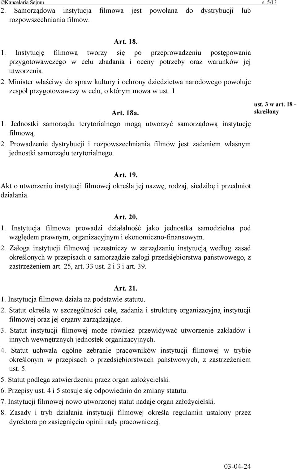 Minister właściwy do spraw kultury i ochrony dziedzictwa narodowego powołuje zespół przygotowawczy w celu, o którym mowa w ust. 1.