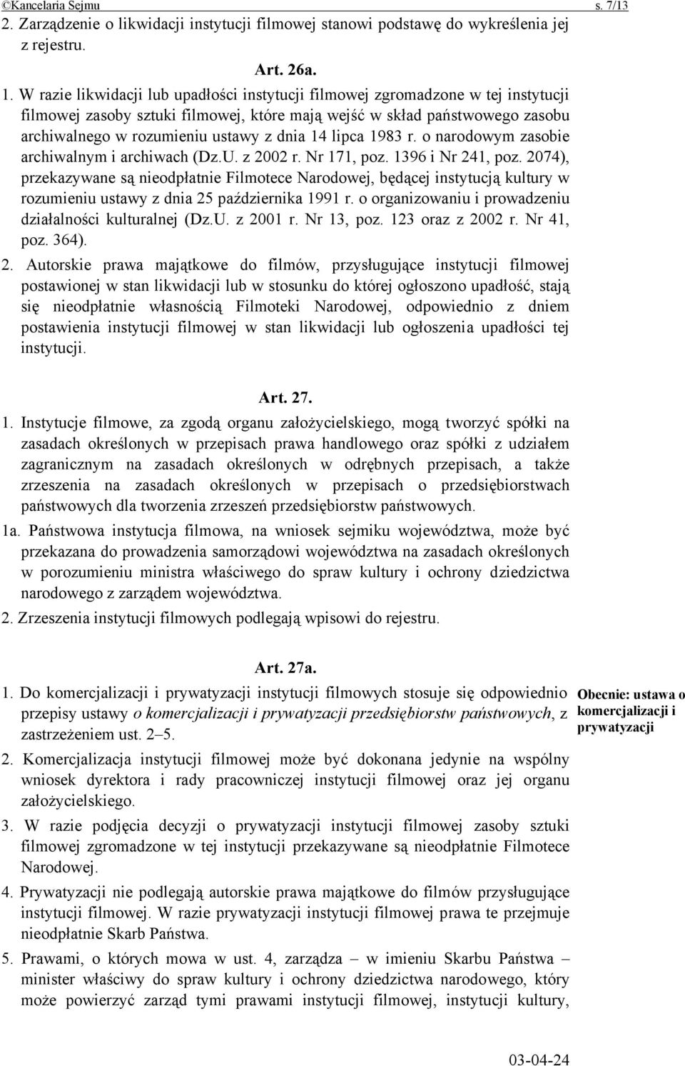 14 lipca 1983 r. o narodowym zasobie archiwalnym i archiwach (Dz.U. z 2002 r. Nr 171, poz. 1396 i Nr 241, poz.