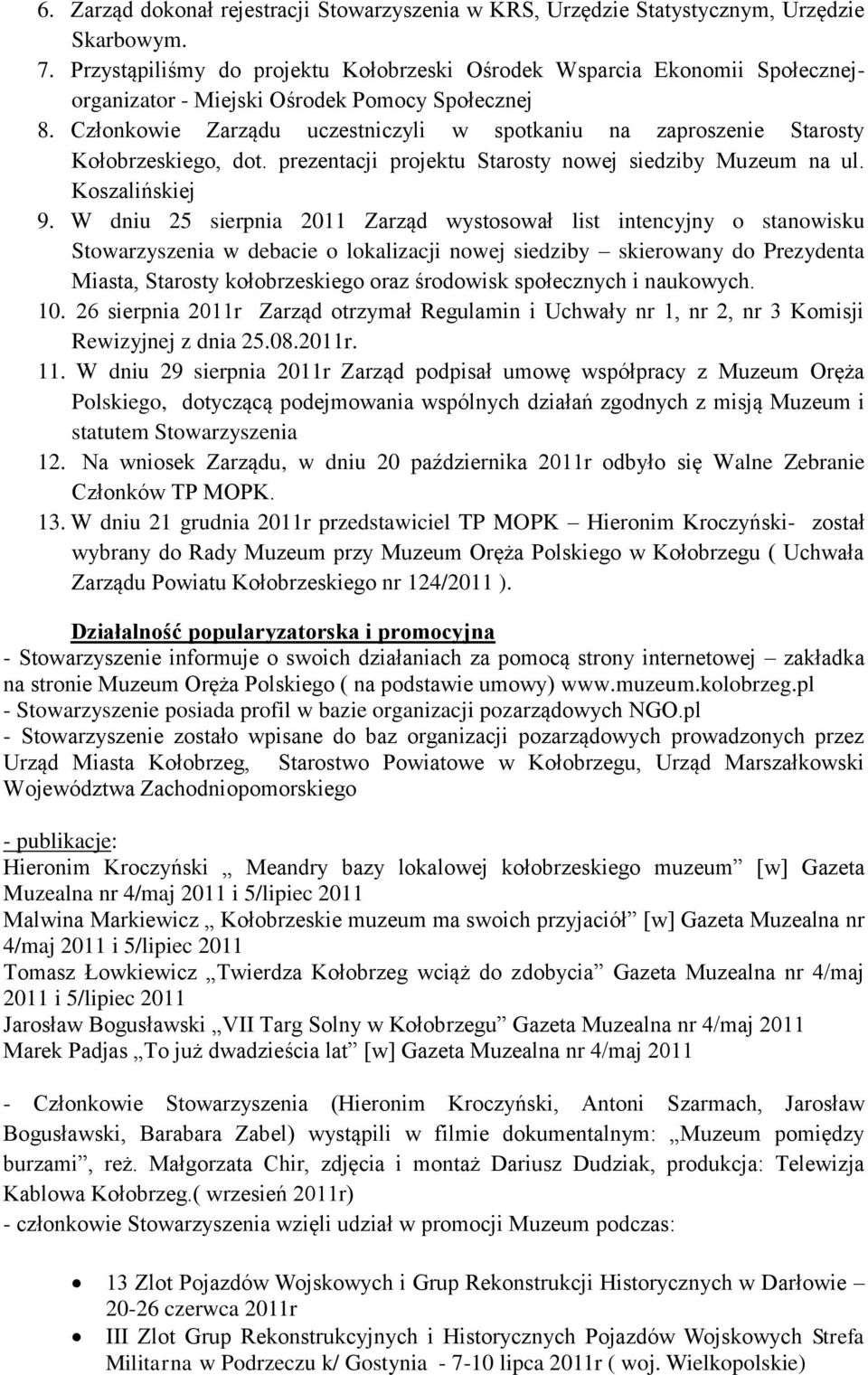Członkowie Zarządu uczestniczyli w spotkaniu na zaproszenie Starosty Kołobrzeskiego, dot. prezentacji projektu Starosty nowej siedziby Muzeum na ul. Koszalińskiej 9.