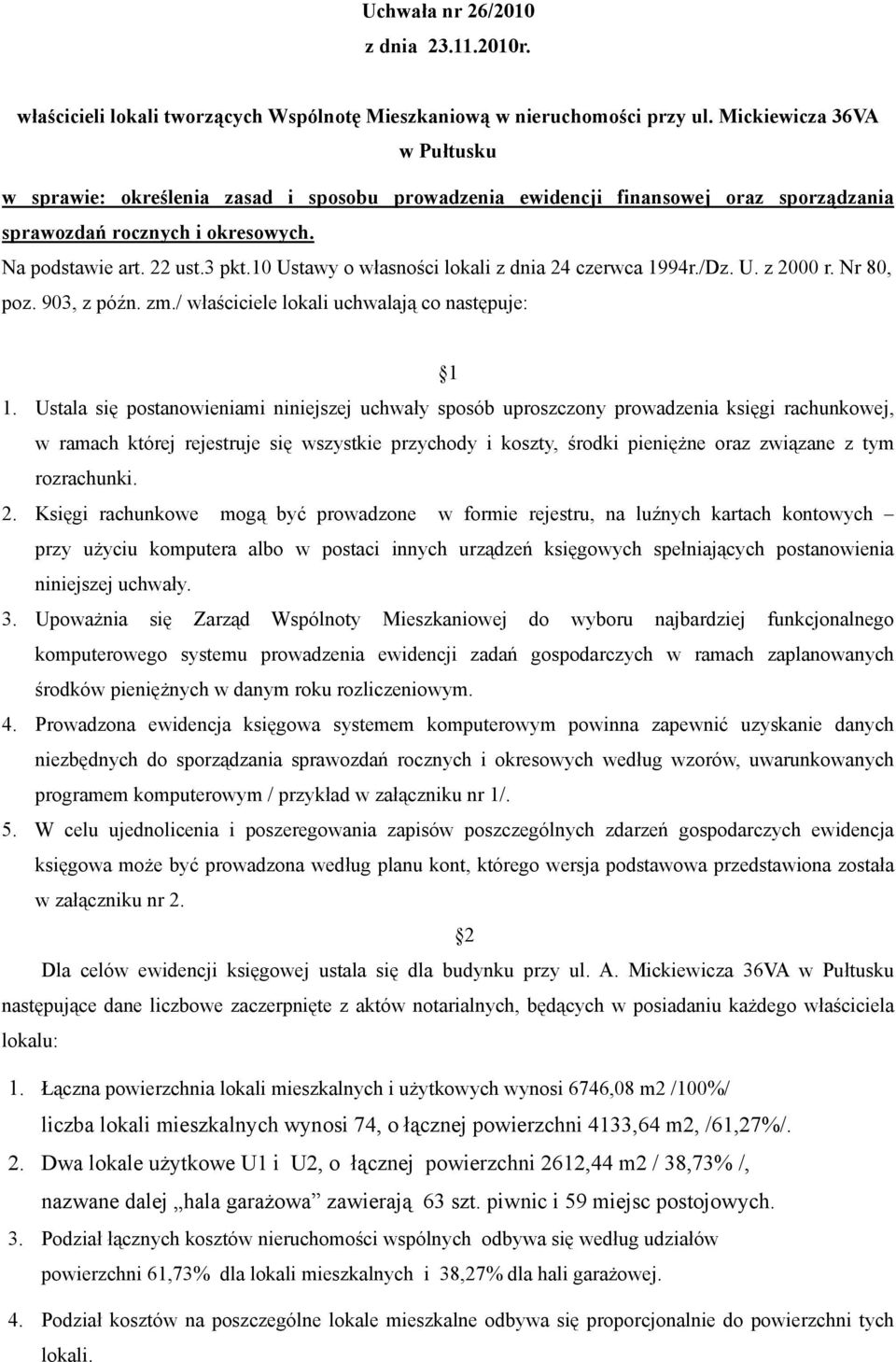 Ustala się postanowieniami niniejszej uchwały sposób uproszczony prowadzenia księgi rachunkowej, w ramach której rejestruje się wszystkie przychody i koszty, środki pieniężne oraz związane z tym