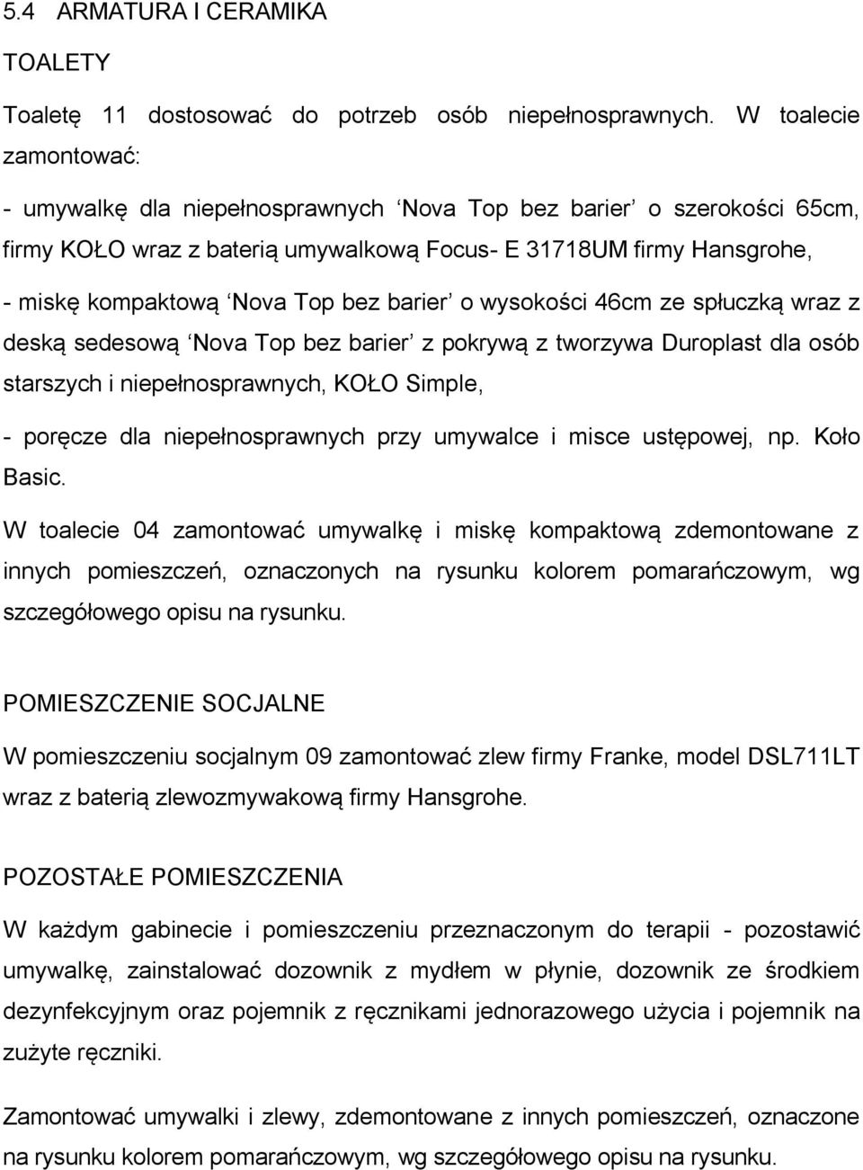 barier o wysokości 46cm ze spłuczką wraz z deską sedesową Nova Top bez barier z pokrywą z tworzywa Duroplast dla osób starszych i niepełnosprawnych, KOŁO Simple, - poręcze dla niepełnosprawnych przy