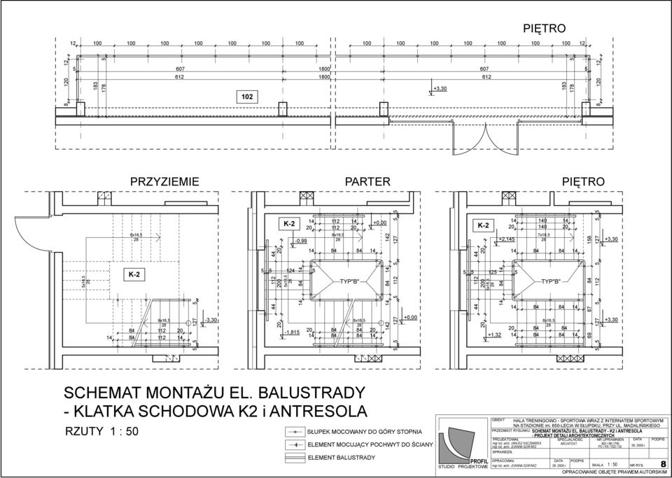 BALUSTRADY - KLATKA SCHODOWA K i ANTRESOLA RZUTY : 0 SŁUPEK MOCOWANY DO GÓRY STOPNIA ELEMENT MOCUJĄCY POCHWYT DO ŚCIANY ELEMENT BALUSTRADY STUDIO PROJEKTOWE NA STADIONIE im.