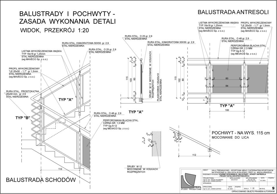 , MM TYP Qg 8- (wg MEVACO Sp. z o.o.) 7 ŚRUBY M MOCOWANE W KOŁKACH ROZPRĘśNYCH 9 PŁASKOWNIK 0x0x0 0 8 80 6 0 BALUSTRADA ANTRESOLI LISTWA WYKOŃCZENIOWA WĄSKA TYP 8x8 gr,mm (wg MAVECO Sp. z o.o.) 80 8 7 RURA STAL, O 8 gr.