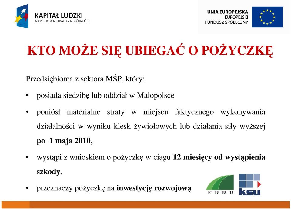 działalności w wyniku klęsk żywiołowych lub działania siły wyższej po 1 maja 2010, wystąpi z