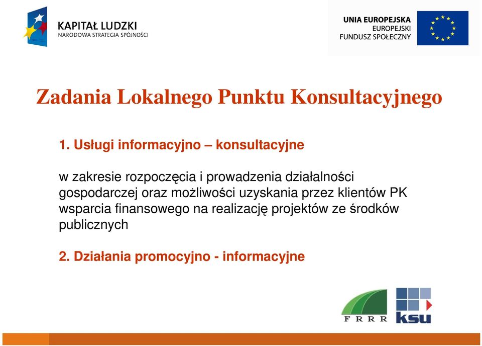 działalności gospodarczej oraz możliwości uzyskania przez klientów PK