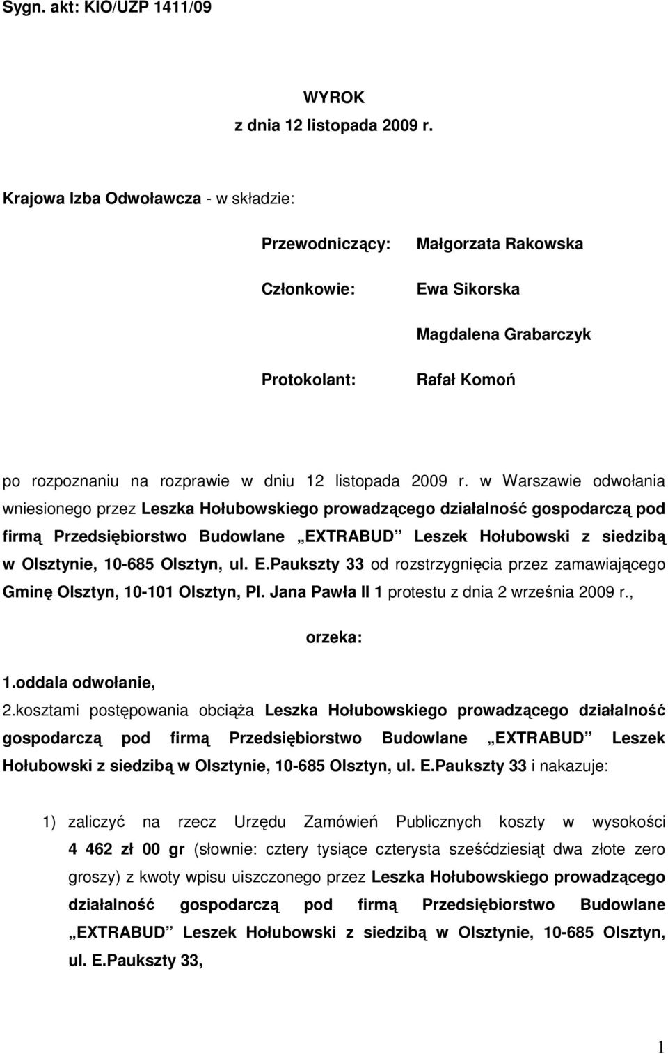 w Warszawie odwołania wniesionego przez Leszka Hołubowskiego prowadzącego działalność gospodarczą pod firmą Przedsiębiorstwo Budowlane EXTRABUD Leszek Hołubowski z siedzibą w Olsztynie, 10-685