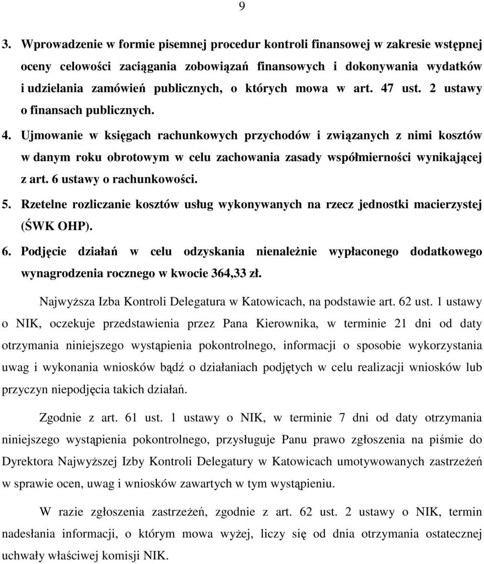 6 ustawy o rachunkowości. 5. Rzetelne rozliczanie kosztów usług wykonywanych na rzecz jednostki macierzystej (ŚWK OHP). 6.