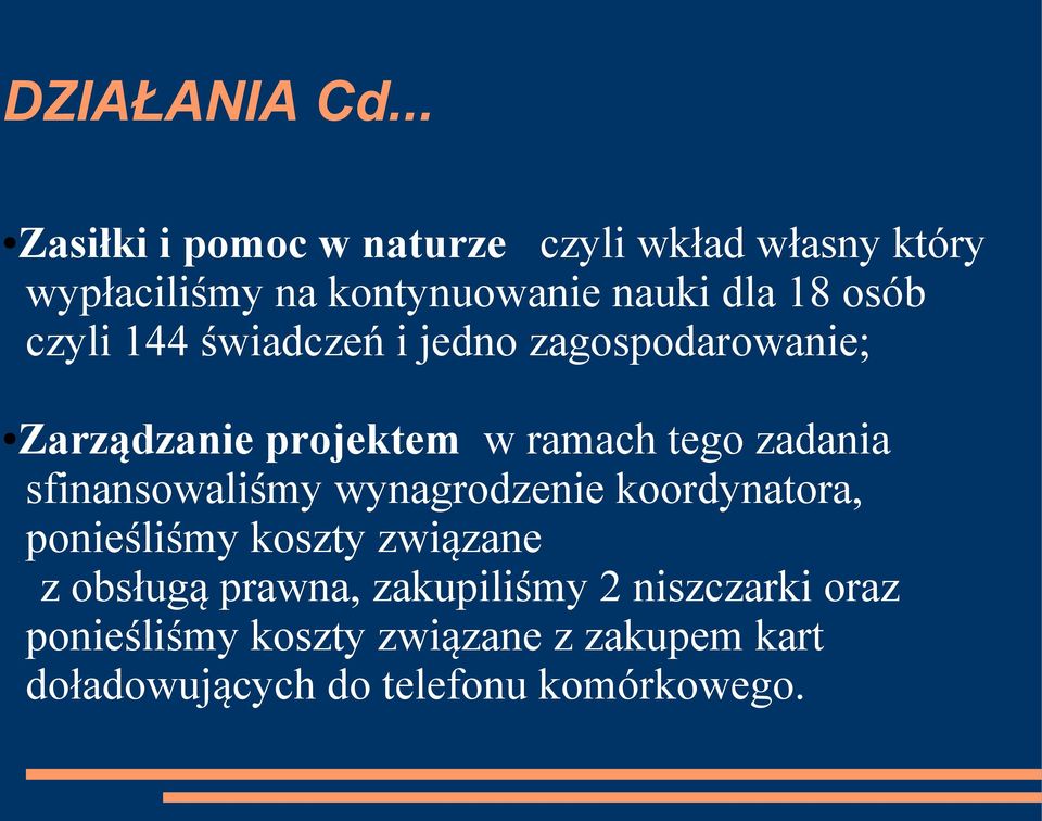 czyli 144 świadczeń i jedno zagospodarowanie; Zarządzanie projektem w ramach tego zadania