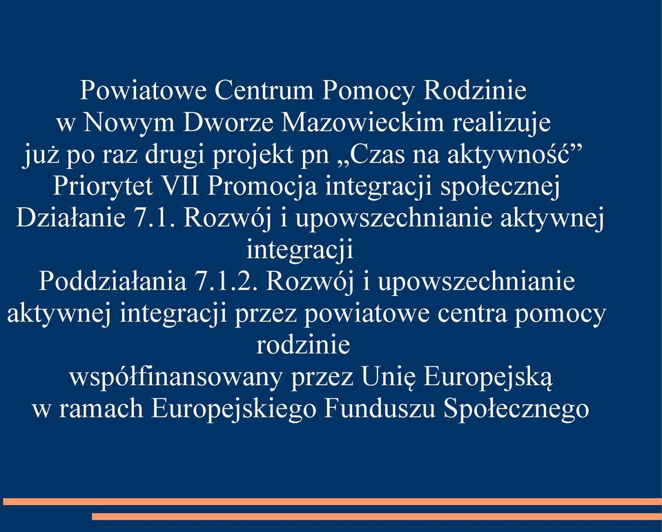 Rozwój i upowszechnianie aktywnej integracji Poddziałania 7.1.2.