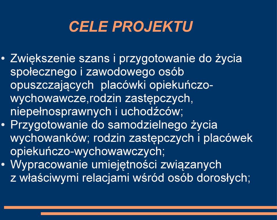 uchodźców; Przygotowanie do samodzielnego życia wychowanków; rodzin zastępczych i placówek