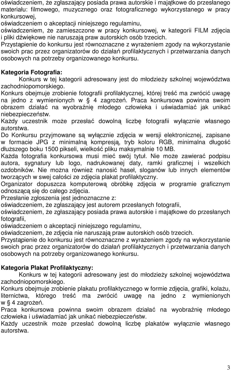 swoich prac przez organizatorów do działań profilaktycznych i przetwarzania danych osobowych na potrzeby organizowanego konkursu.