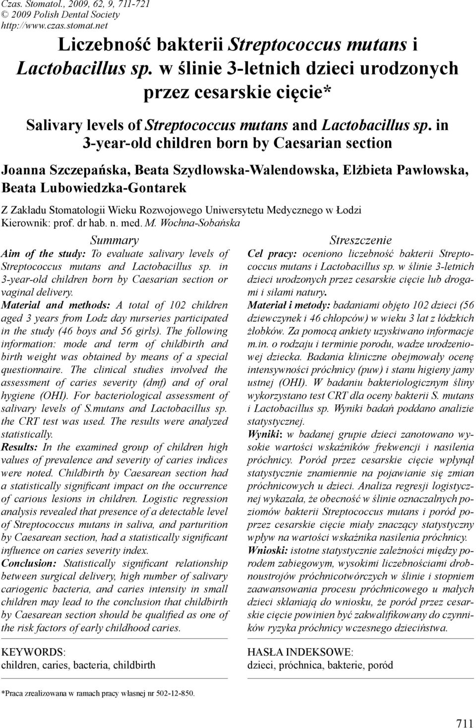 in 3-year-old children born by Caesarian section Joanna Szczepańska, Beata Szydłowska-Walendowska, Elżbieta Pawłowska, Beata Lubowiedzka-Gontarek Z Zakładu Stomatologii Wieku Rozwojowego Uniwersytetu