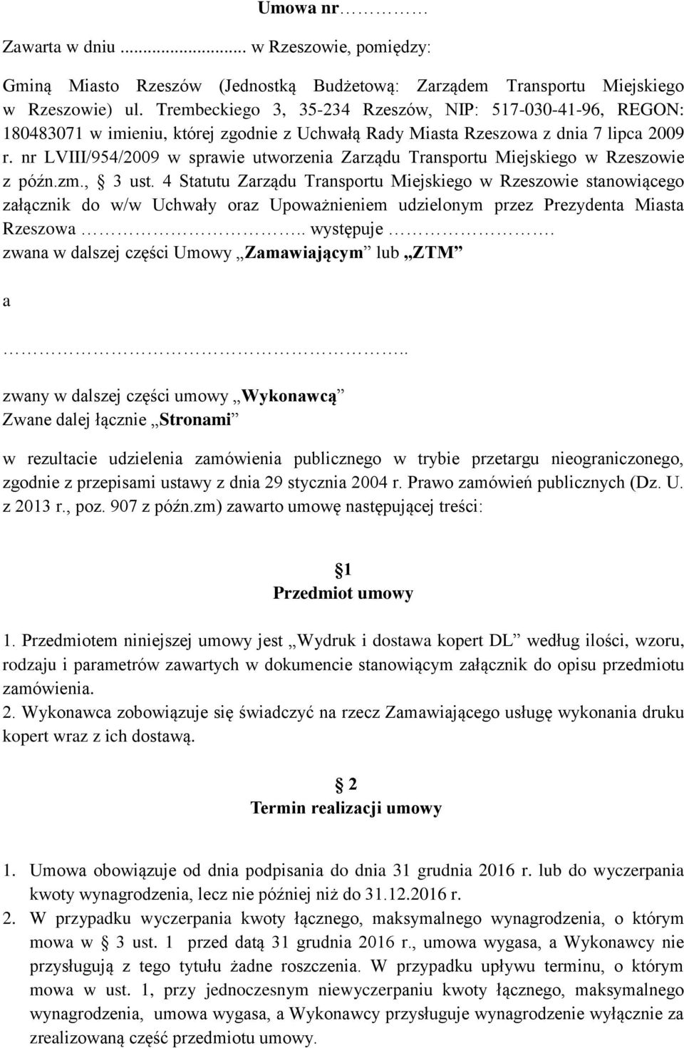 nr LVIII/954/2009 w sprawie utworzenia Zarządu Transportu Miejskiego w Rzeszowie z późn.zm., 3 ust.