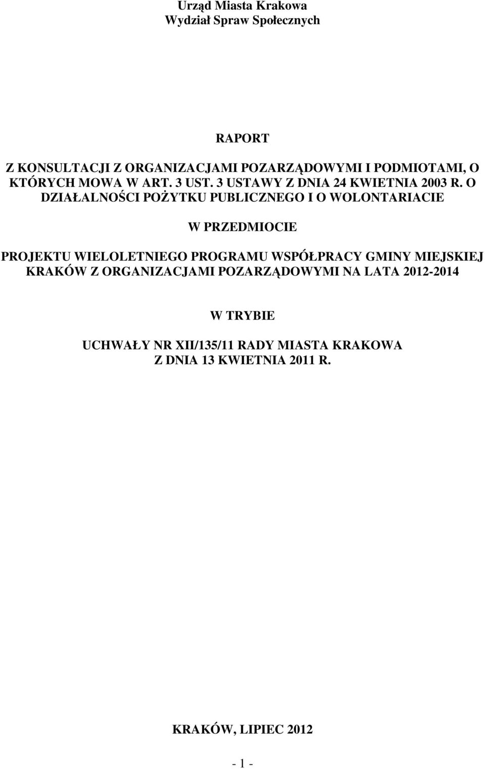 O DZIAŁALNOŚCI POśYTKU PUBLICZNEGO I O WOLONTARIACIE W PRZEDMIOCIE PROJEKTU WIELOLETNIEGO PROGRAMU WSPÓŁPRACY