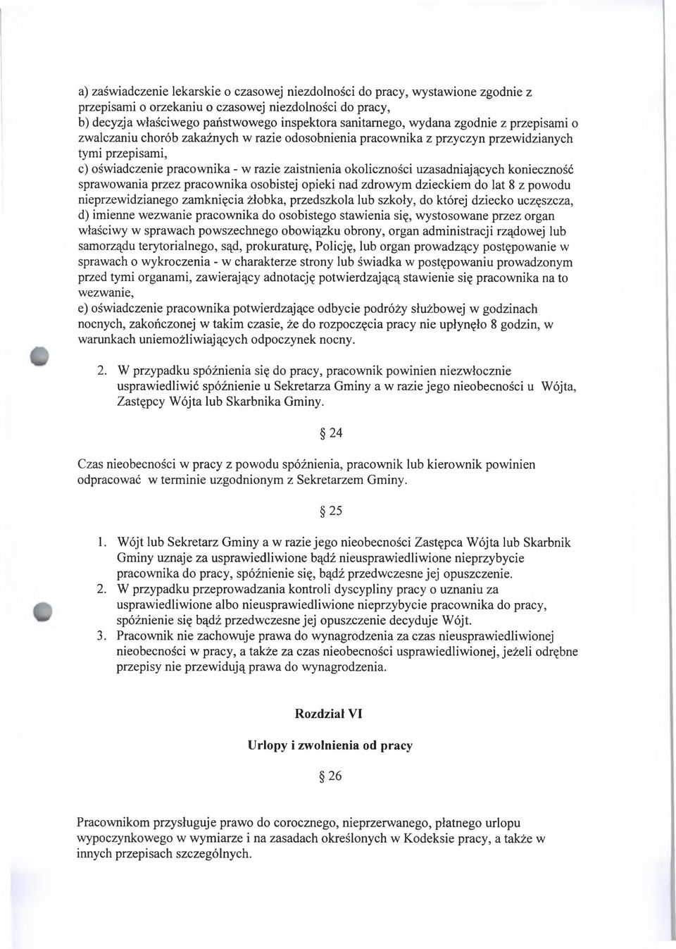 uzasadniających konieczność sprawowania przez pracownika osobistej opieki nad zdrowym dzieckiem do lat 8 z powodu nieprzewidzianego zamknięcia żłobka, przedszkola lub szkoły, do której dziecko