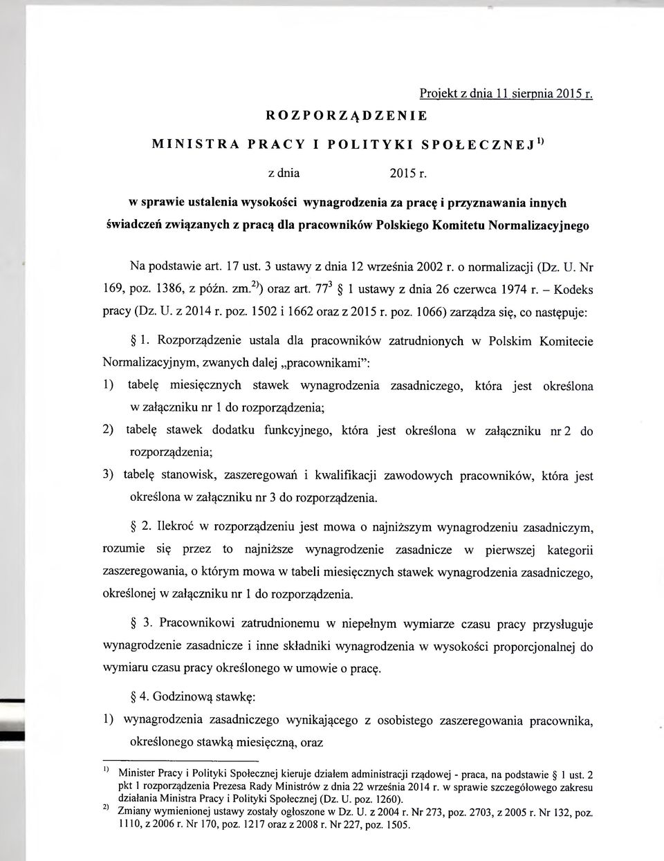 3 ustawy z dnia 12 września 2002 r. o normalizacji (Dz. U. Nr 169, poz. 1386, z późn. z m 2)) oraz art. 773 1 ustawy z dnia 26 czerwca 1974 r. - Kodeks pracy (Dz. U. z 2014 r. poz. 1502 i 1662 oraz z 2015 r.