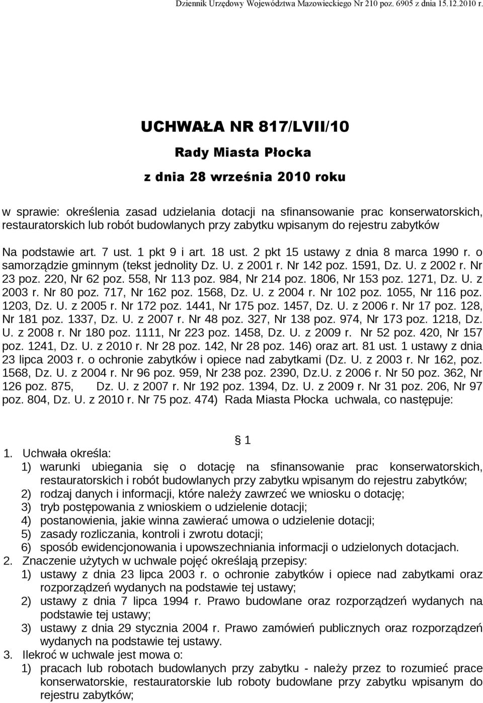 przy zabytku wpisanym do rejestru zabytków Na podstawie art. 7 ust. 1 pkt 9 i art. 18 ust. 2 pkt 15 ustawy z dnia 8 marca 1990 r. o samorządzie gminnym (tekst jednolity Dz. U. z 2001 r. Nr 142 poz.