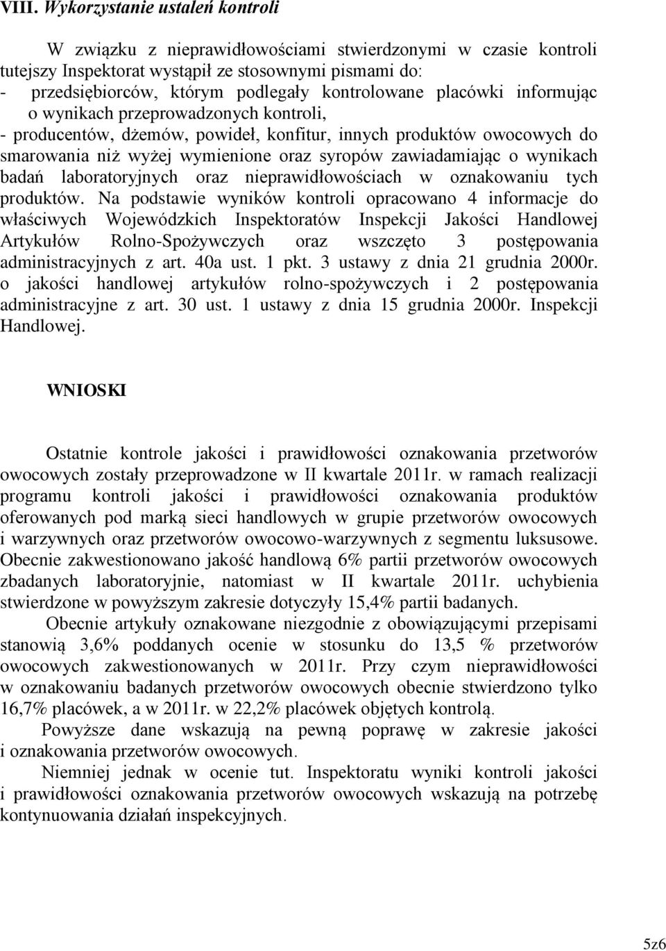 zawiadamiając o wynikach badań laboratoryjnych oraz nieprawidłowościach w oznakowaniu tych produktów.