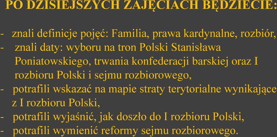 rozbioru Polski i sejmu rozbiorowego, - potrafili wskazać na mapie straty terytorialne wynikające z I