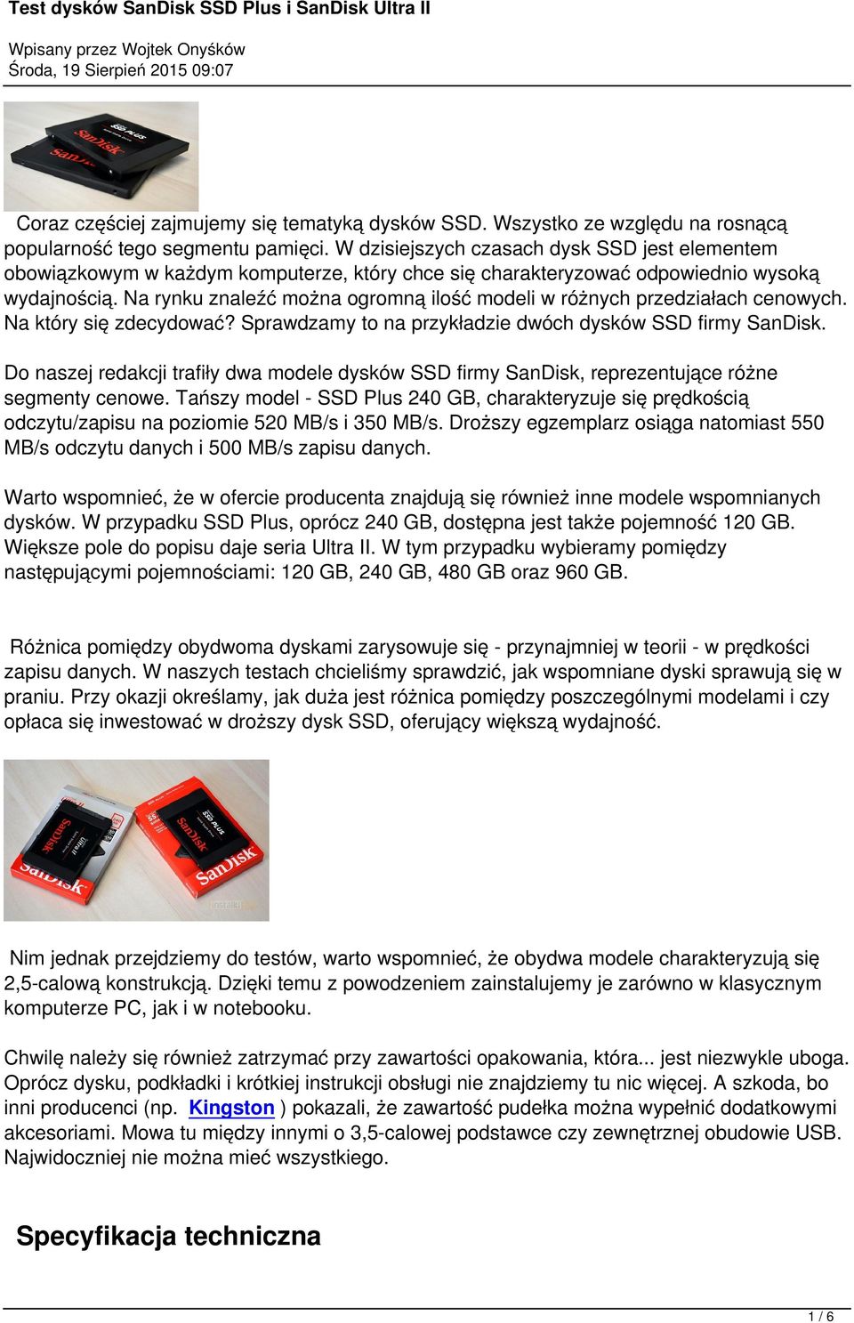 Na rynku znaleźć można ogromną ilość modeli w różnych przedziałach cenowych. Na który się zdecydować? Sprawdzamy to na przykładzie dwóch dysków SSD firmy SanDisk.