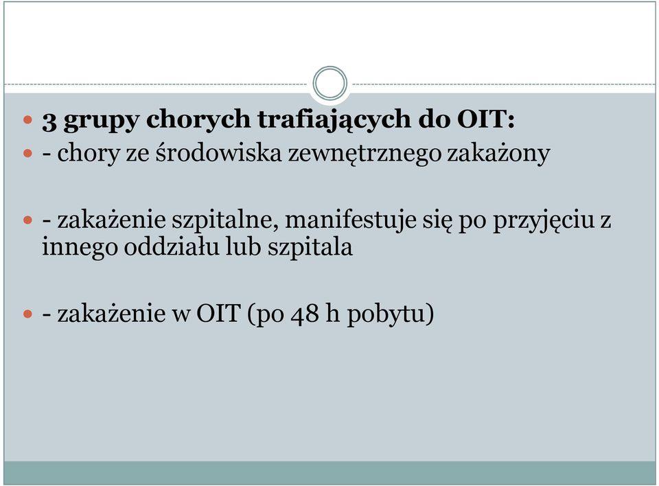 szpitalne, manifestuje się po przyjęciu z innego