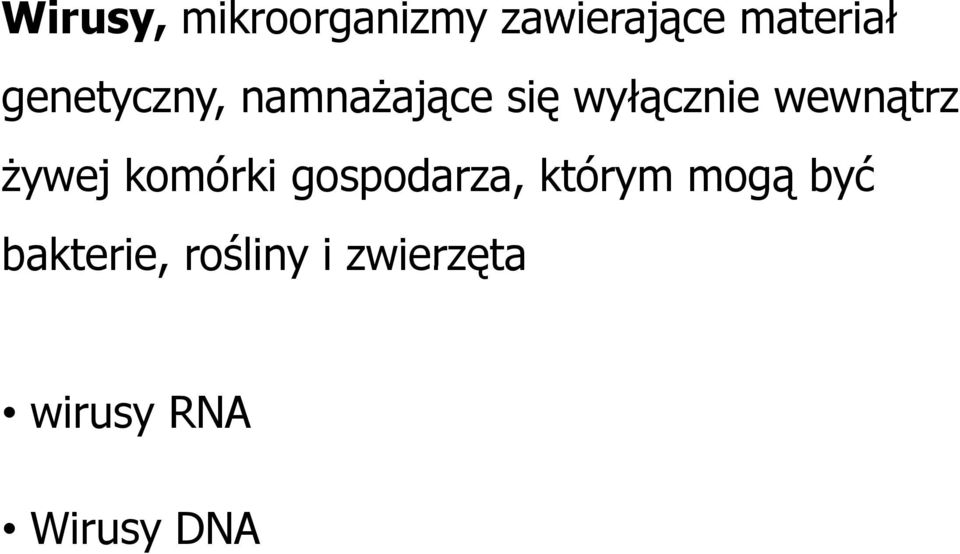 wewnątrz żywej komórki gospodarza, którym