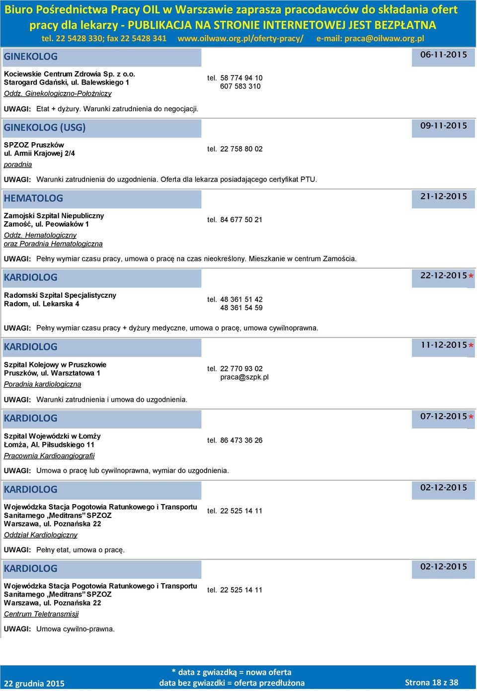 Oferta dla lekarza posiadającego certyfikat PTU. HEMATOLOG 21-12-2015 Zamojski Szpital Niepubliczny Zamość, ul. Peowiaków 1 Oddz. Hematologiczny oraz Poradnia Hematologiczna tel.